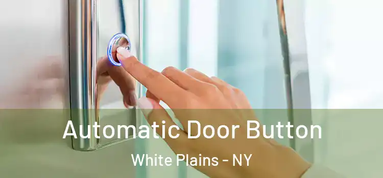 Automatic Door Button White Plains - NY