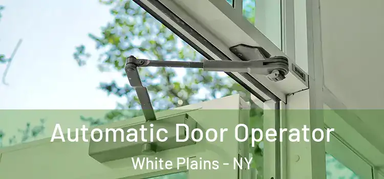 Automatic Door Operator White Plains - NY