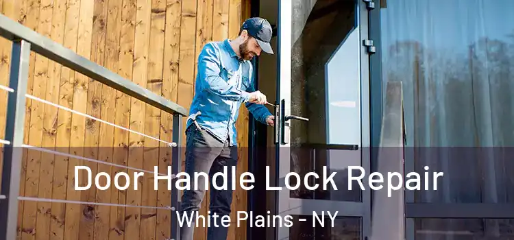 Door Handle Lock Repair White Plains - NY