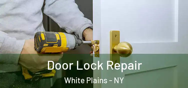 Door Lock Repair White Plains - NY