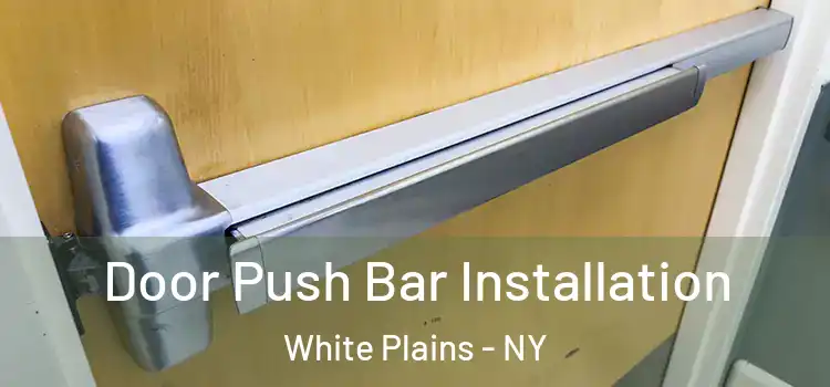 Door Push Bar Installation White Plains - NY