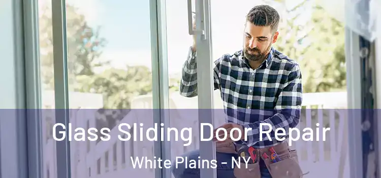  Glass Sliding Door Repair White Plains - NY