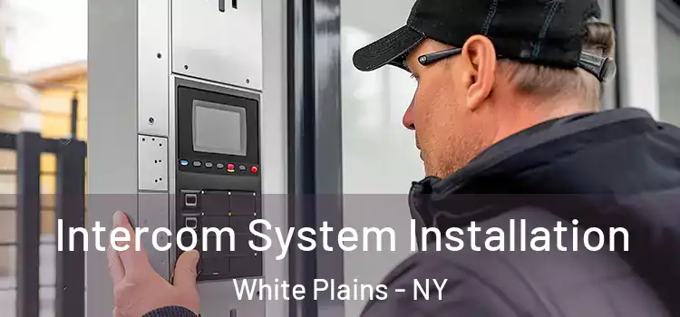 Intercom System Installation White Plains - NY
