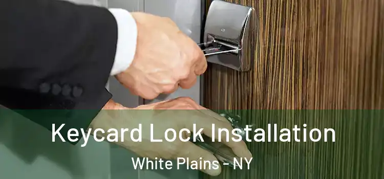 Keycard Lock Installation White Plains - NY