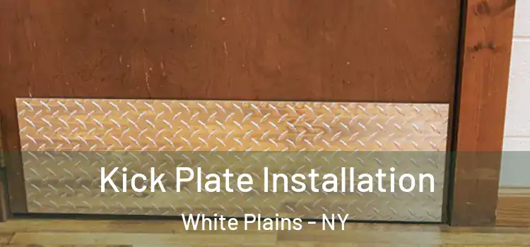 Kick Plate Installation White Plains - NY