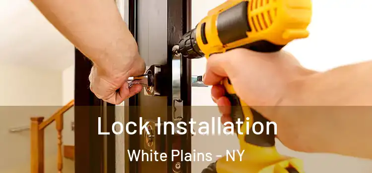 Lock Installation White Plains - NY