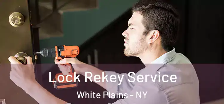Lock Rekey Service White Plains - NY