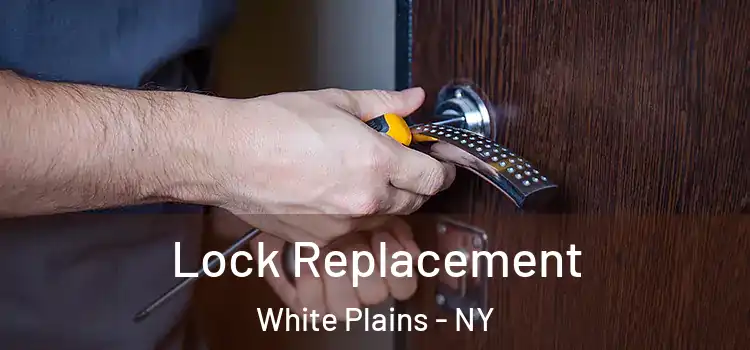 Lock Replacement White Plains - NY