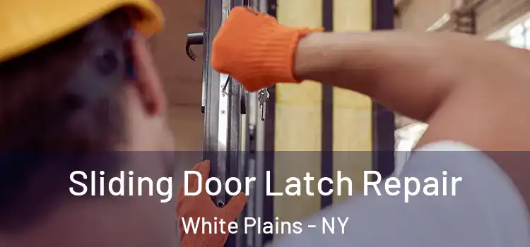 Sliding Door Latch Repair White Plains - NY