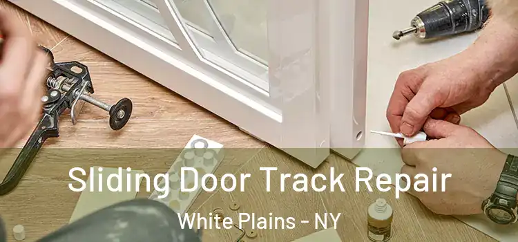  Sliding Door Track Repair White Plains - NY