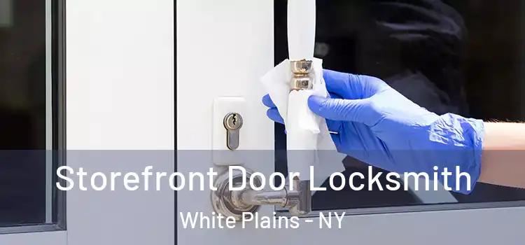 Storefront Door Locksmith White Plains - NY